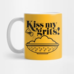 Kiss My Grits! Mug